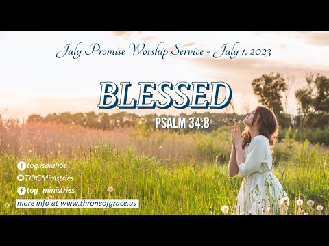 Promise Service ||July 1, 2023 || Blessed || Psalm 34:8