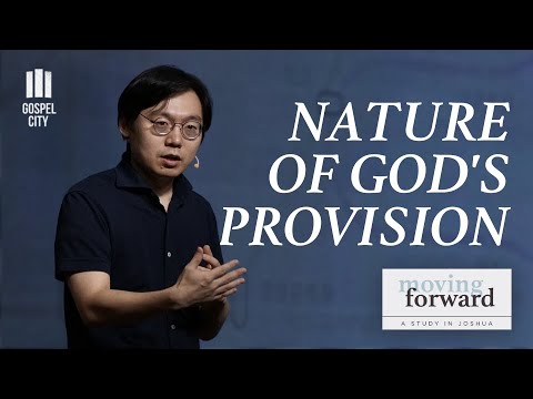 Nature of God's Provision | Joshua 5:10-12 | [Series] Moving Forward (Part 7)