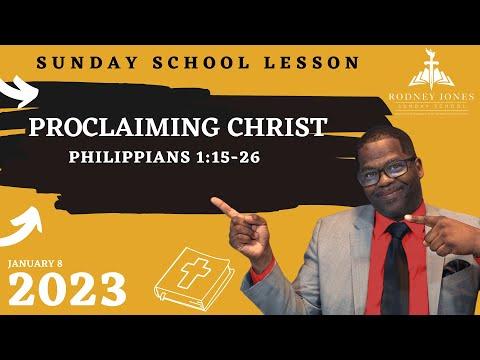 Proclaiming Christ, Philippians 1:15-26, January 8, 2023, Sunday School (UMI Precepts, COGIC Legacy)
