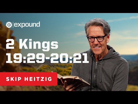 2 Kings 19:29-20:21 | Skip Heitzig