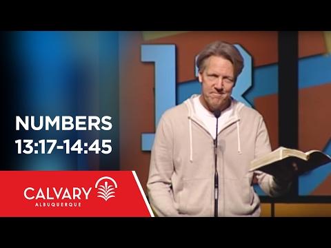 Numbers 13:17-14:45 - Skip Heitzig