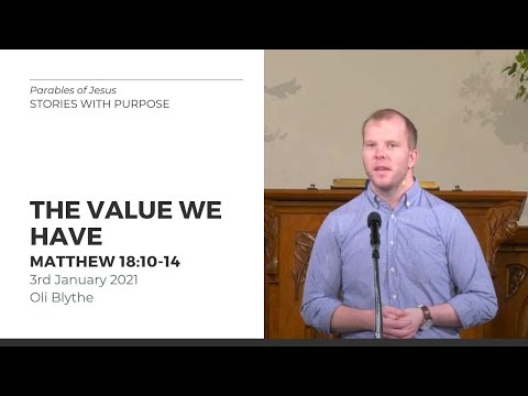 The Value We Have (Matthew 18:10-14) - 3 January 2021