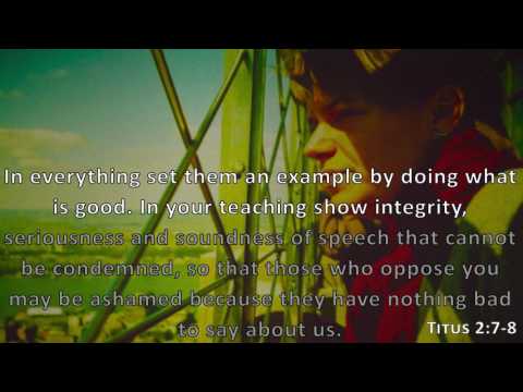 Titus 2:7-8, Holy Bible, NIV