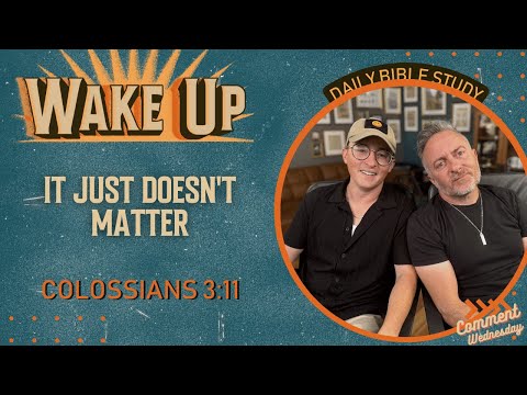 WakeUp Daily Devotional | It Just Doesn't Matter | Psalm 62:5