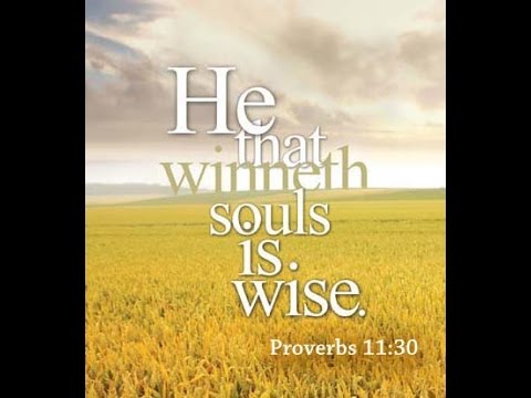 He That Wineth Souls Is Wise - Proverbs 11:30 - Pastor Troy Dukes