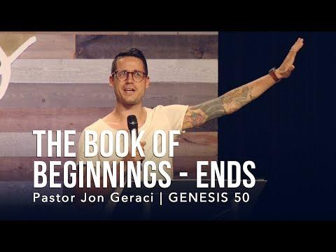 Genesis 50:1-26, The Book of Beginnings – Ends