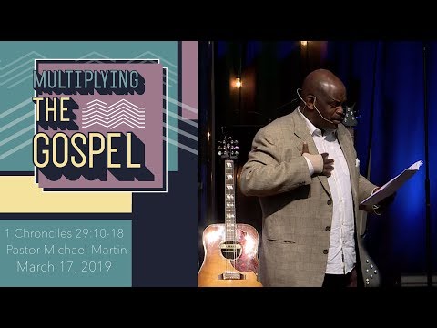 Multiplying the Gospel : 1 Chronicles 29:10-18