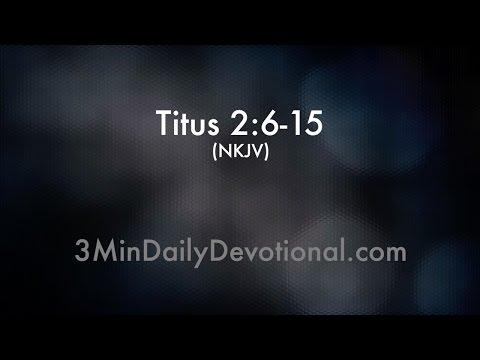 Titus 2:6-15 (3minDailyDevotional) (#194)
