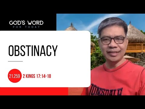 21.259 | Obstinacy | 2 Kings 17:14-18 | God’s Word for Today With Pastor Nazario Sinon