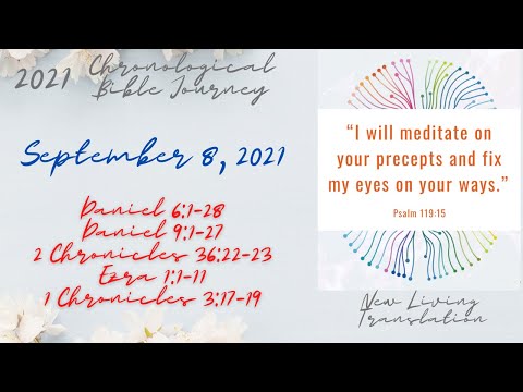 Chronological Daily Bible - September 8 - Daniel 6 & 9, 2 Chronicles 36:22-23, Ezra 1, 1 Chronicles