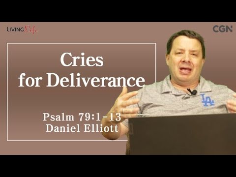 Cries for Deliverance (Psalm 79:1-13) Living Life 06/25/2025 Daily Devotional BIble Study