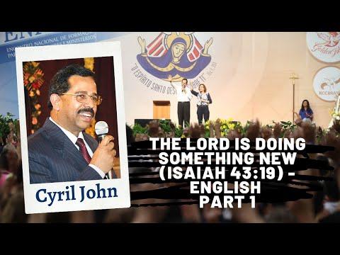 The Lord Is Doing Something New (Isaiah 43:19) - Cyril John (English)