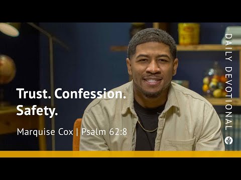 Trust. Confession. Safety. | Psalm 62:8 | Our Daily Bread Video Devotional