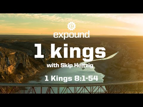 Wednesday 6:30 PM: 1 Kings 8:1-54 - Skip Heitzig