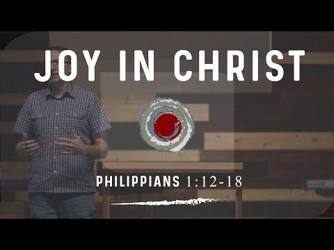 Joy in Christ | Phil. 1:12-18 | EXPOSITORY SERMON