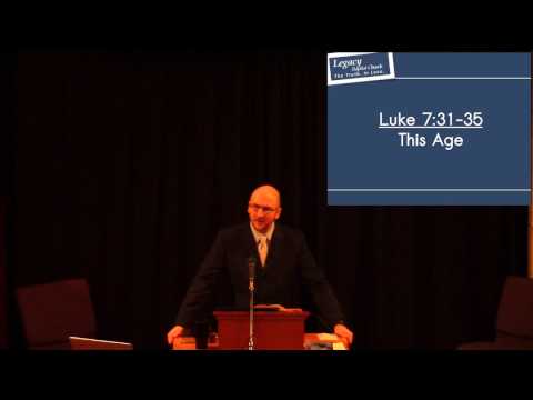 Luke 7:31-35 - This Age