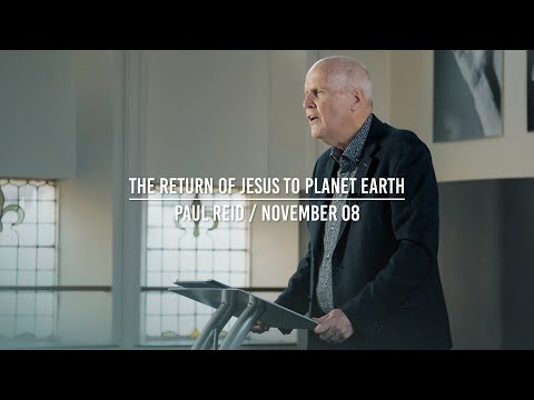 The Return of Jesus to Planet Earth (Paul Reid, Acts 1:10-11)