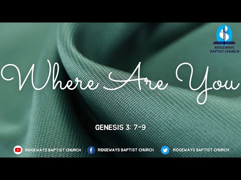 Where Are You | Genesis 3: 7-9 | 20.02.2022