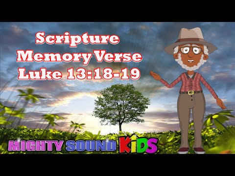 Luke 13:18-‬19 -- Scripture Memory Verse – Mighty Sound Kids‬‬‬‬‬‬‬‬‬