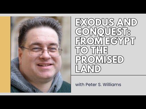 Exodus and Conquest: From Egypt to the Promised Land - Peter S. Williams
