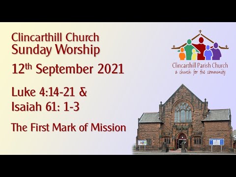 Sunday 12th September - The First Mark of Mission - Sharing Sunday; Luke 4: 1-21; Isaiah 61: 1-3