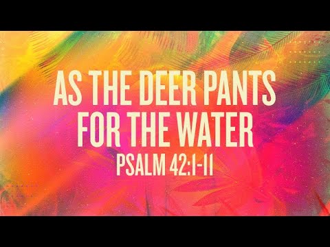 As the Deer Pants for Water | Psalm 42:1-11 | Rich Jones