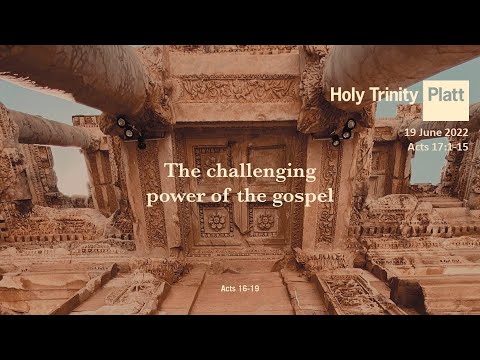 Holy Trinity Platt | Online Service | 19 June 2022 | Acts 17:1-15