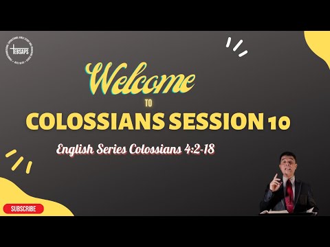 SESSION 10:  Colossians 4:2-18   -     English Series