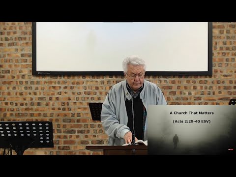 A Church That Matters (Acts 2 : 29 - 40)