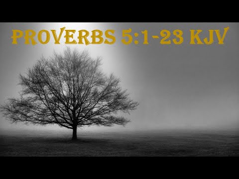 Proverbs 5:1-23 KJV