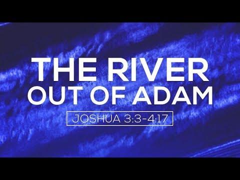 Joshua 3:3-4:17 | The River Out of Adam | Guest Speaker