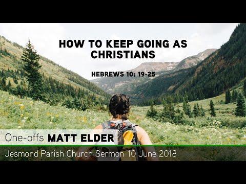 Hebrews 10: 19-25 - How to Keep Going as Christians - Sermon from JPC - Clayton TV