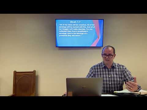 Micah 1:5-7. Sun 2nd hr 8/08/21 | Faith Bible Church West Babylon