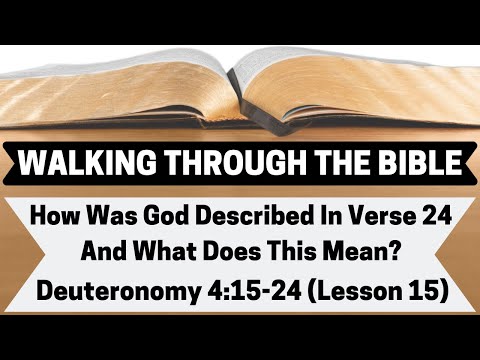 How Was God Described In Verse 24 And What Does This Mean? [Deuteronomy 4:15-24][Lesson 15][WTTB]