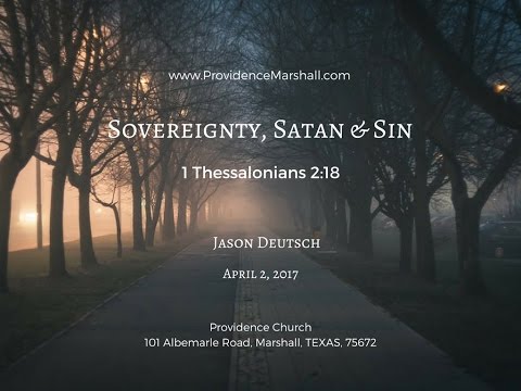 1 Thessalonians 2:18 Sovereignty, Satan and Sin