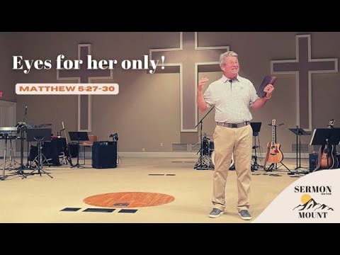 Eyes for her only! | Matthew 5:27-30