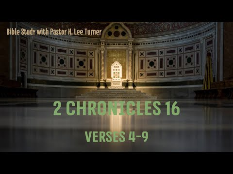 Bible Study- 2 Chronicles 16: 4-9
