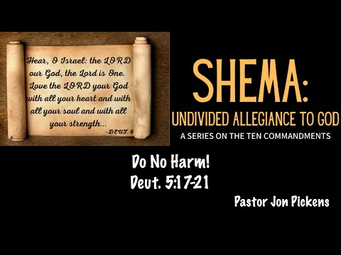 Do No Harm (Deut. 5: 17-21) | May 29, 2022