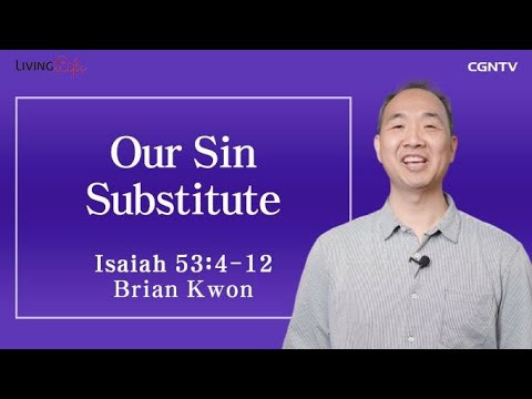 Our Sin Substitute (Isaiah 53:4-12) - Living Life 04/08/2023 Daily Davotional Bible Study