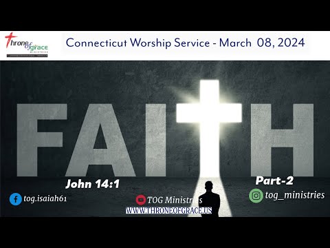Connecticut || March 08, 2024 || Faith - Part 2 || John 14:1