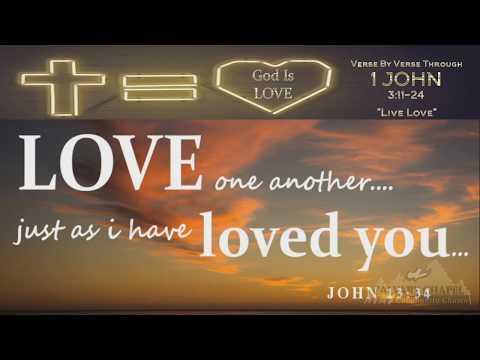 "Live Love" 1 John 3:11-24