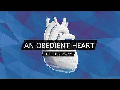 An Obedient Heart (Ezekiel 36:26-27)