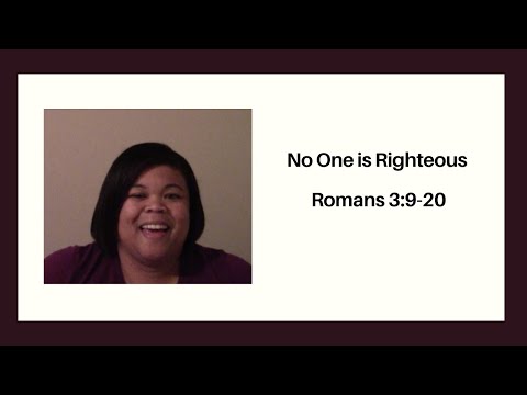 No One is Righteous Romans 3:9-20
