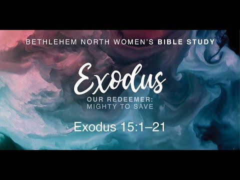 Exodus 15:1-21 (Pam Larson, Nov 17, 2021)