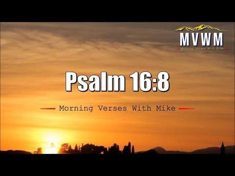 Psalm 16:8 | Morning Verses With Mike | #MVWM