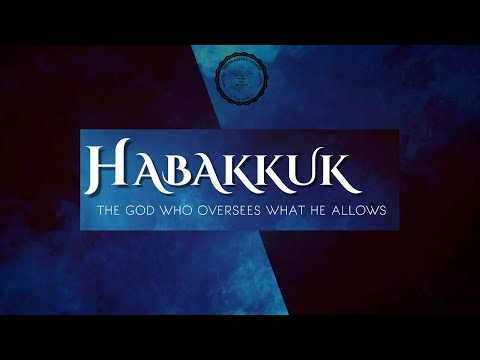 Habakkuk 2:4-20,  pt 2    Sept 30, 2020