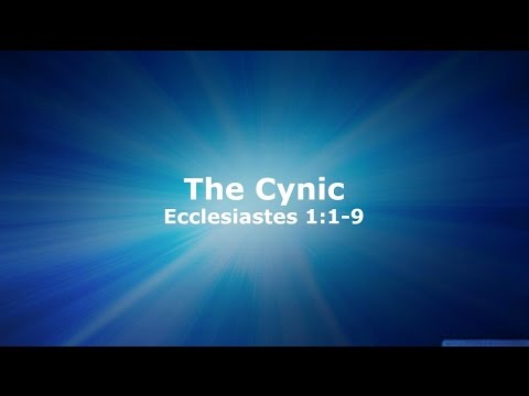 2014/12/28 Sermon "The Cynic"  Ecclesiastes 1:1-9