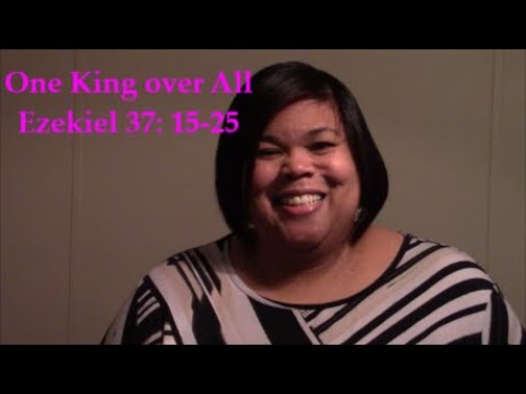 One King over All Ezekiel 37:15-25
