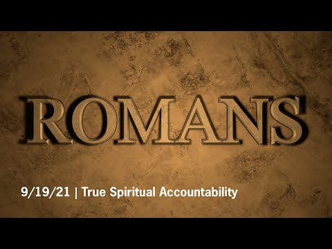 True Spiritual Accountability | Romans 14:10-12