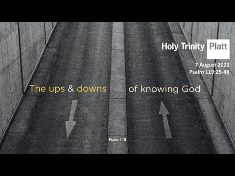 Holy Trinity Platt | Online Service | 7 August 2022 | Psalm 119:25-48